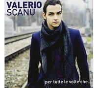 valerio scanu - Per Tutte Le Volte Che...