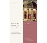 Valerius Flaccus Argonautica Book 7 - Davis P. J. Visiting Research Fellow University of Adelaide and Adjunct Associate Professor Visiting Research Fellow Davis P. J. Visiting Research Fellow Universi