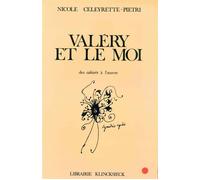 Valéry et le moi Des Cahiers à l'œuvre - Nicole Celeyrette-Pietri - Klincksieck - broché - Essai