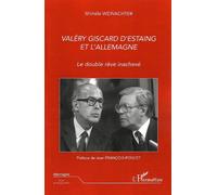 Valéry Giscard D'Estaing et l'Allemagne Le double rêve inachevé - Michèle Weinachter - L'harmattan - broché - Essai