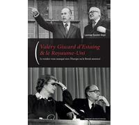 Valéry giscard d'estaing et le royaume-uni Le rendez-vous manqué avec l¿europe ou le brexit annoncé - Laurence Baratier-Negri - Sorbonne Universite Presses - broché - Essai