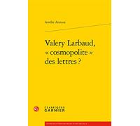 Valery Larbaud, « cosmopolite » des lettres ?