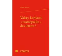 Valery Larbaud, "Cosmopolite" Des Lettres ?