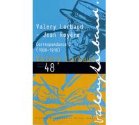 Valery Larbaud-Jean Royère - Correspondance I (1908-1918)