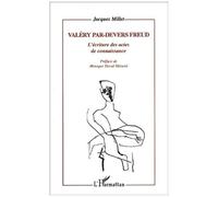 Valery Par-Devers Freud - L'ecriture Des Actes De Connaissance