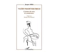 Valéry par-devers freud L'écriture des actes de connaissance - Jacques Millet - L'harmattan - broché - Etude