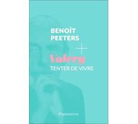 Paul Valéry: TENTER DE VIVRE