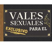 Vales Sexuales Exclusivo Para Él: 25 Cupones Sexuales Únicos Para Pareja Gran Regalo Para El Día De San Valentín, Aniversario Cheques Amorosos De Sexo Caliente