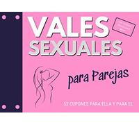 Vales Sexuales para Parejas. 52 Cupones para Ella y para El: Con 10 Extra Blanco para llenar. Regalo de Amor Perfecto para el día de San Valentín.
