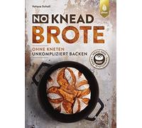 Valesa Schell No-Knead-Brote: Unkompliziert backen ohne Kneten. Wenig He (Relié)