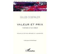 Valeur et Prix Histoire d'un débat - Nouvelle édition révisée et augmentée - Gilles Dostaler - L'harmattan - broché - Essai