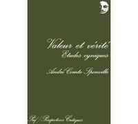 Valeur et vérité. Études cyniques André Comte-Sponville (Auteur)