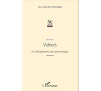 Valeurs - Aux Fondements De La Sémiotique