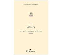 Valeurs - Aux Fondements De La Sémiotique