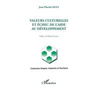Valeurs culturelles et échec de l'aide au développement - Jean-Placide Keza - L'harmattan - broché - Etude