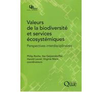 Valeurs de la biodiversité et services écosystémiques Perspectives interdisciplinaires. - Philip Roche - Quae - broché - Etude