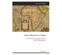 Valeurs Éducatives en Afrique: Les Identités Culturelles comme Outils Pédagogiques