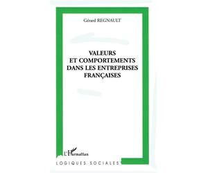 Valeurs et comportements dans les entreprises françaises - Gérard Régnault - L'harmattan - broché - Essai