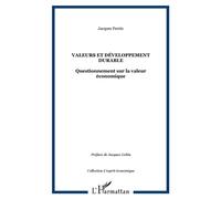 Valeurs et développement durable Questionnement sur la valeur économique - Jacques Perrin - L'harmattan - broché - Etude