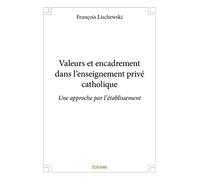 Valeurs et encadrement dans l’enseignement privé catholique