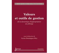 Valeurs Et Outils De Gestion - De La Dynamique D'appropriation Au Pilotage