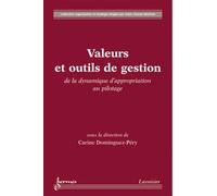 Valeurs et outils de gestion : de la dynamique d'appropriation au pilotage: de la dynamique d'appropriation au pilotage