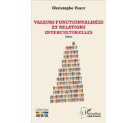 Valeurs fonctionnalisées et relations interculturelles Essai - Christophe Yahot - L'harmattan - broché - Essai