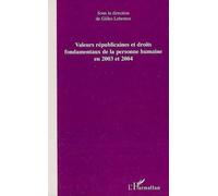 Valeurs Républicaines Et Droits Fondamentaux De La Personne Humaine En 2003 Et 2004