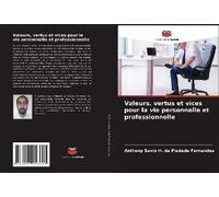 Valeurs, Vertus Et Vices Pour La Vie Personnelle Et Professionnelle
