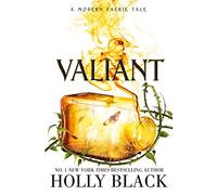 Valiant: A Modern Faerie Tale