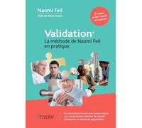Validation® (3e édition) La méthode de Naomi Feil en pratique