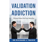 Validation Addiction: Please Make me Feel Worthy