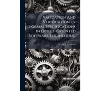 Validation And Verification Of Formal Specifications In Object-Oriented Software Engineering