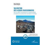 Validation des acquis buissonniers Vers une meilleure reconnaissance par l'institution éducative de l'expérience des professionnels, des étudiants et des élèves - Corinne Baujard - L'harmattan - broch