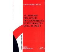 Validation Des Acquis De L'expérience Et Universités. Quel Avenir ?