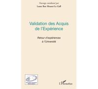 Validation des Acquis de l'Expérience Retour d'expériences à l'université - Laure Ben Moussi Le Gall - L'harmattan - broché - Etude