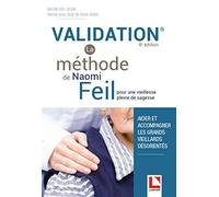 Validation - La méthode de Naomi Feil: Pour une vieillesse pleine de sagesse