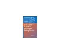 Validation Of Alternative Methods For Toxicity Testing