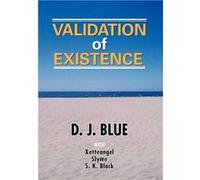 Validation of Existence - D. J. Blue - Author Solutions Inc - Livre en Anglais D. J. BlueD. J. Blue (Auteur)