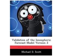 Validation Of The Ionospheric Forecast Model Version 3