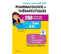 Validez votre UE 2.11 Pharmacologie et thérapeutiques en 200 questions corrigées: Pour les 3 années du D.E.I