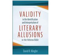Validity In The Identification And Interpretation Of Literary Allusions In The Hebrew Bible