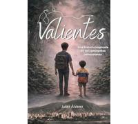 Valientes: Una historia inspirada en los caminantes venezolanos.