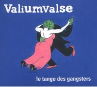Valiumvalse - Le Tango des Gangsters [Import]