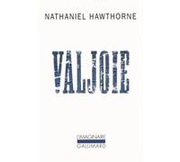 Valjoie Nathaniel Hawthorne (Auteur), André Maurois (Préface), Marie Canavaggia (Traduction)