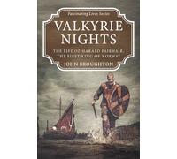 Valkyrie Nights: The Life of Harald Fairhair, the first King of Norway