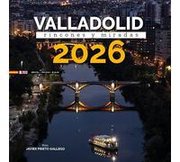 Valladolid - Coins et regards - Calendrier mural 2026 espagnol - Photos spectaculaires - Trois langues - Beaucoup d'espace pour noter - Certifié FSC