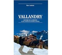 Vallandy: Histoire de la création d'une station de sports d'hiver