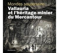 Vallauria Et L'héritage Minier Du Mercantour - Mondes Souterrains