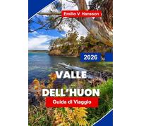 VALLE DELL’HUON Guida di viaggio 2026: Scopri paesaggi fluviali panoramici, frutteti di mele, prodotti locali, sentieri all'aperto e consigli pratici per il tuo viaggio in Tasmania